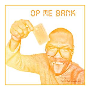 Op Me Bank (feat. Dj omega -13) (Radio Edit)