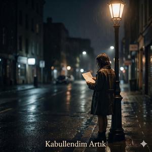 Kabullendim Artık