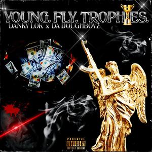 YOUNG FLY TROPHIES (feat. DA DOUGHBOYZ)