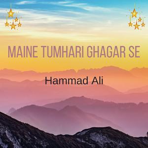 Maine Tumhari Ghagar Se