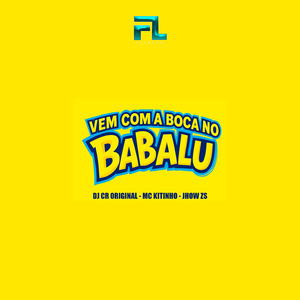 Vem Com a Boca no Babalu