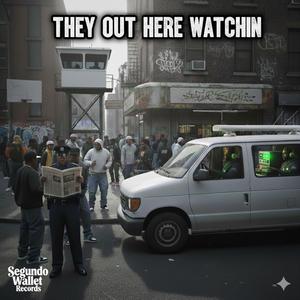 They Out Here Watchin` (soul movie version)