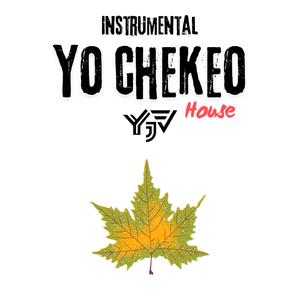 Yo Chekeo House (Instrumental Version)