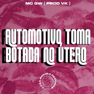 Automotivo Toma Botada no Útero