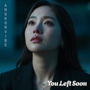 You Left Soon