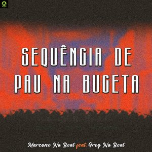 Sequência de Pau na Buceta (feat. Greg No Beat)