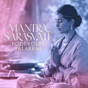 Mantra Sarasvati: Sabiduría y Creatividad en su Forma Más Elevada