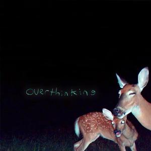 overthinking (feat. Unaloon)