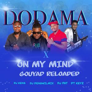 DODAMA X ON MY MIND GOUYAD RELOADED