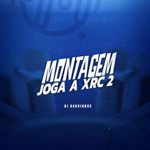 MONTAGEM JOGA A XRC 2