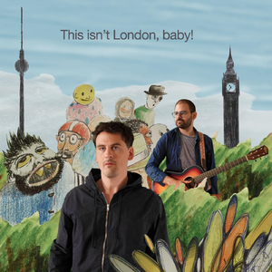 This Isn't London, Baby!