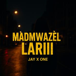 MADMWAZÈL LARIII
