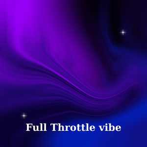 Full Throttle Vibe