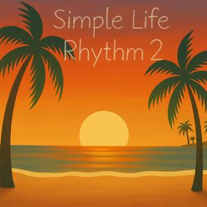 Simple Life Rhythm 2