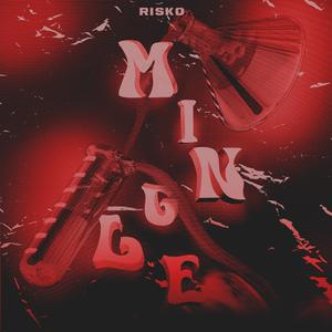 Mingle (feat. Risco & PriVa)