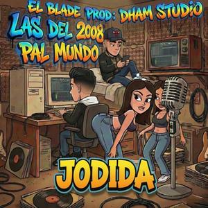 Jodida (feat. El Blade Hey Hey & Dham Studio)