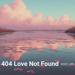 404 Love Not Found