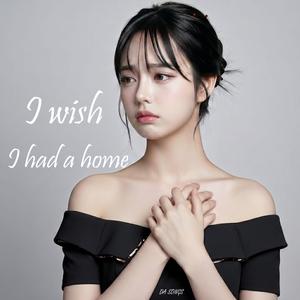 I wish I had a home