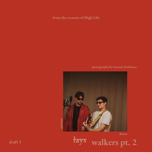 walkers, pt. 2