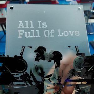 All Is Full Of Love