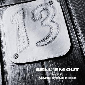 Sell 'Em Out (feat. Mark Stone River)