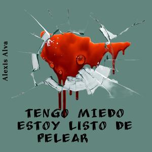 TENGO MIEDO ESTOY LISTO DE PELEAR (feat. EX-AMIGO)