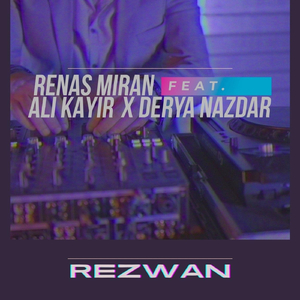Rezwan (feat. Ali Kayir & Derya Nazdar)