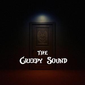 The Creepy Sound