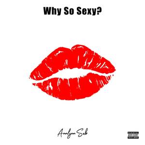 Why So Sexy?
