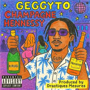 CHAMPAGNE HENNESSY (feat. Drastiques Mesures)