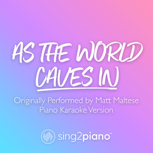 As The World Caves In (Originally Performed by Matt Maltese) (Piano Karaoke Version)
