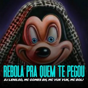 Rebola pra Quem Te Pegou (feat. Mc VukVuk & Mc Boli)