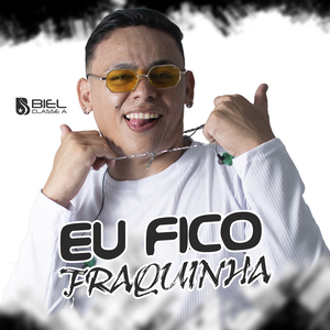 Eu Fico Fraquinha