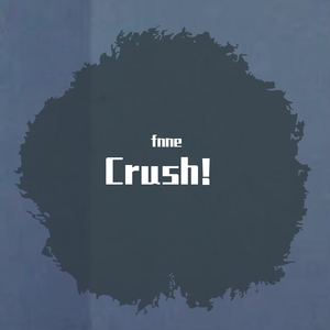 Crush!