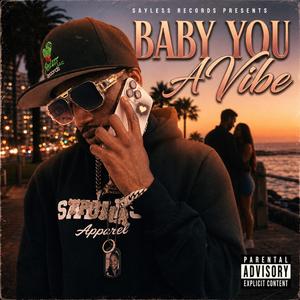 BABY YOU A VIBE