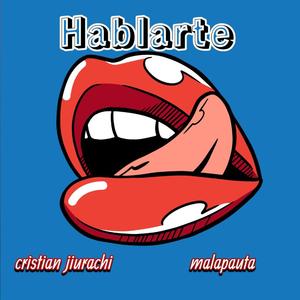 Hablarte (feat. malapauta & Prod. Benihana Boy x Roc Legion)