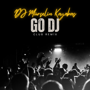 Go Dj (Club Remix)