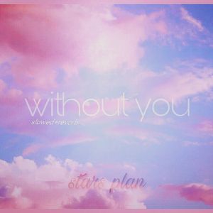 without you(slowed+reverb)