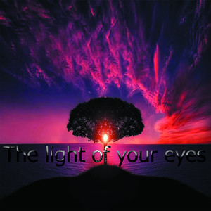 The light of your eyes