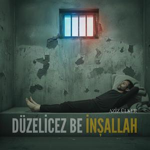 Düzelicez Be İnşallah
