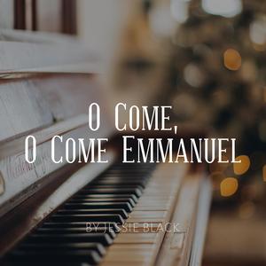 O Come, O Come Emmanuel