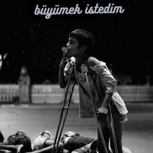 Büyümek İstedim