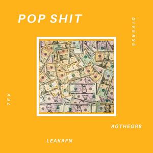 Pop Shit (feat. Leak Afn, AGTHEGR8 & 7EV)