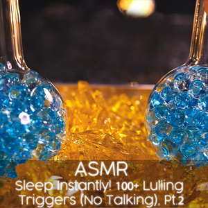 ASMR Sleep Instantly! 100+ Lulling Triggers, Pt. 13