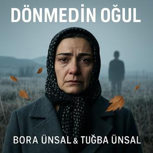 Dönmedin Oğul (feat. Tuğba ÜNSAL)