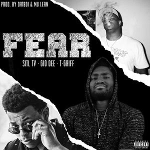 Fear (feat. Gio Dee & T-Griff)