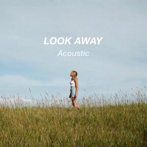 Look Away (Acoustic) (Acoustic) (Acoustic)