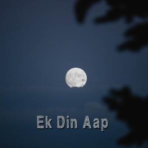 Ek Din Aap