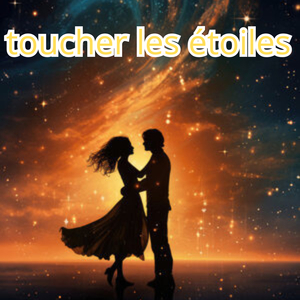 toucher les étoiles