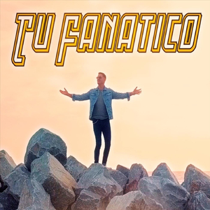 Tu Fanatico